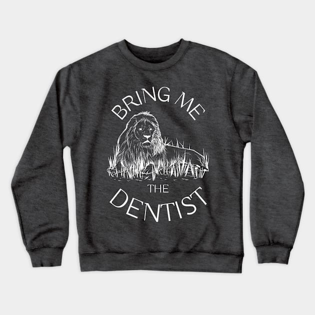 Bring Me The Dentist Crewneck Sweatshirt by TJWDraws